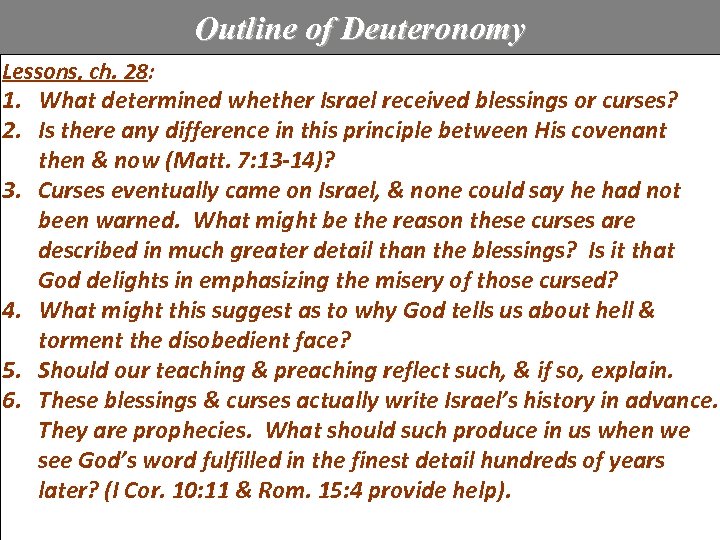 Outline of Deuteronomy Lessons, ch. 28: 1. What determined whether Israel received blessings or