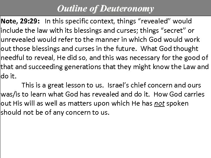 Outline of Deuteronomy Note, 29: In this specific context, things “revealed” would include the