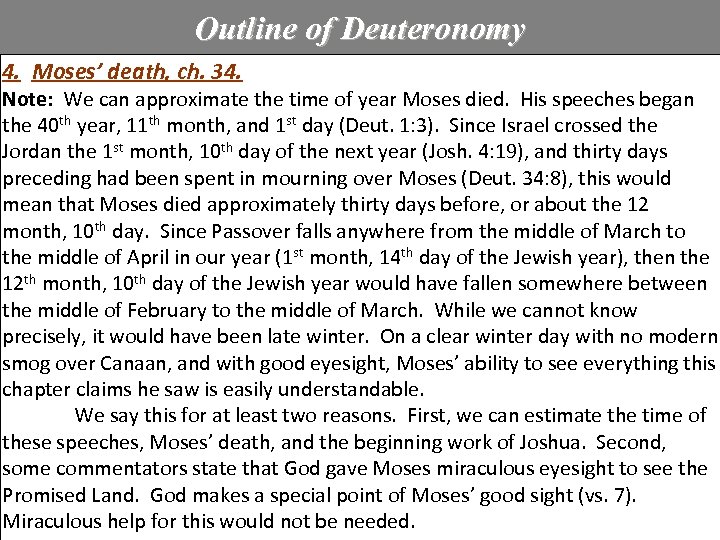 Outline of Deuteronomy 4. Moses’ death, ch. 34. Note: We can approximate the time