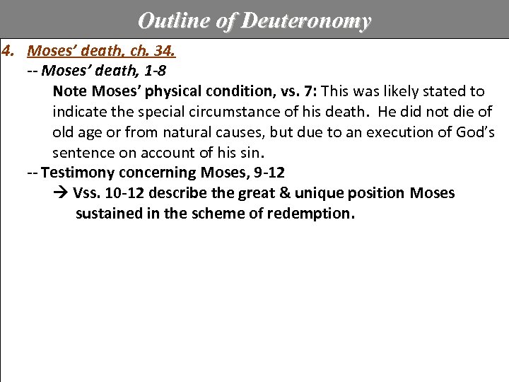 Outline of Deuteronomy 4. Moses’ death, ch. 34. -- Moses’ death, 1 -8 Note