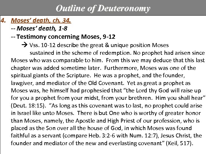 Outline of Deuteronomy 4. Moses’ death, ch. 34. -- Moses’ death, 1 -8 --