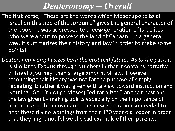 Deuteronomy -- Overall The first verse, “These are the words which Moses spoke to