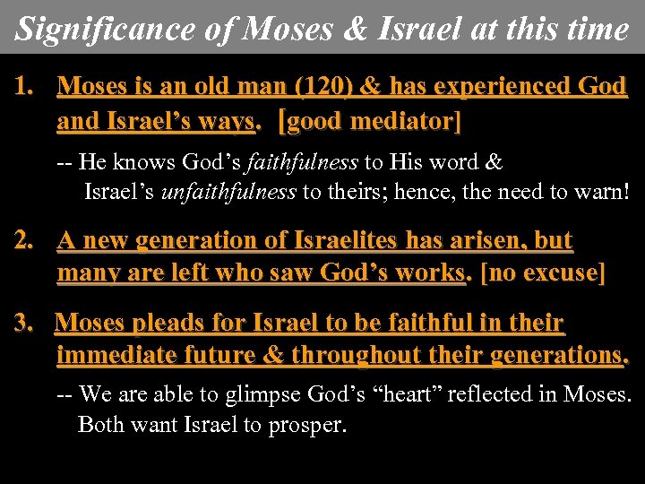 Significance of Moses & Israel at this time 1. Moses is an old man