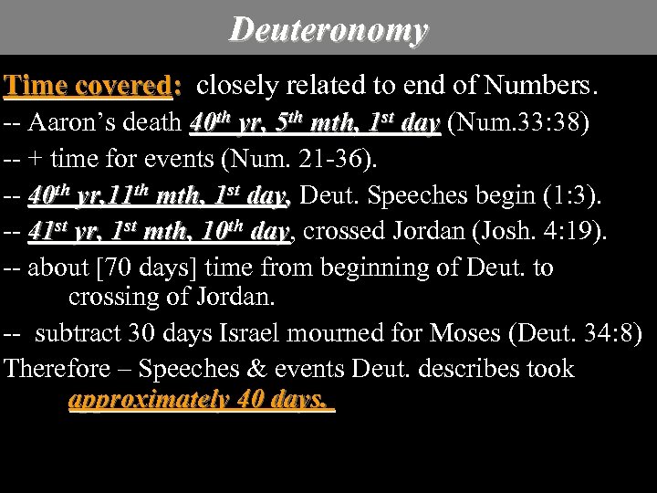 Deuteronomy Time covered: closely related to end of Numbers. -- Aaron’s death 40 th