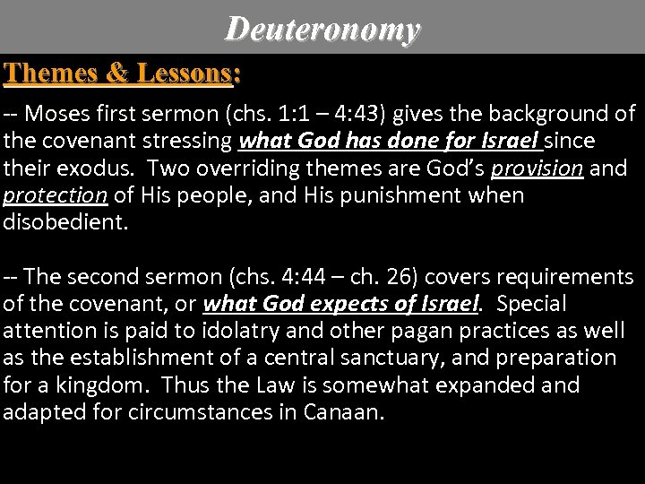 Deuteronomy Themes & Lessons: -- Moses first sermon (chs. 1: 1 – 4: 43)