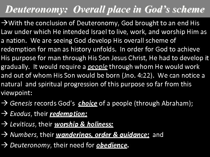 Deuteronomy: Overall place in God’s scheme With the conclusion of Deuteronomy, God brought to