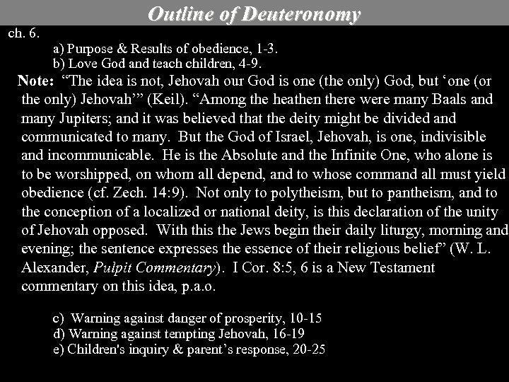 ch. 6. Outline of Deuteronomy a) Purpose & Results of obedience, 1 -3. b)