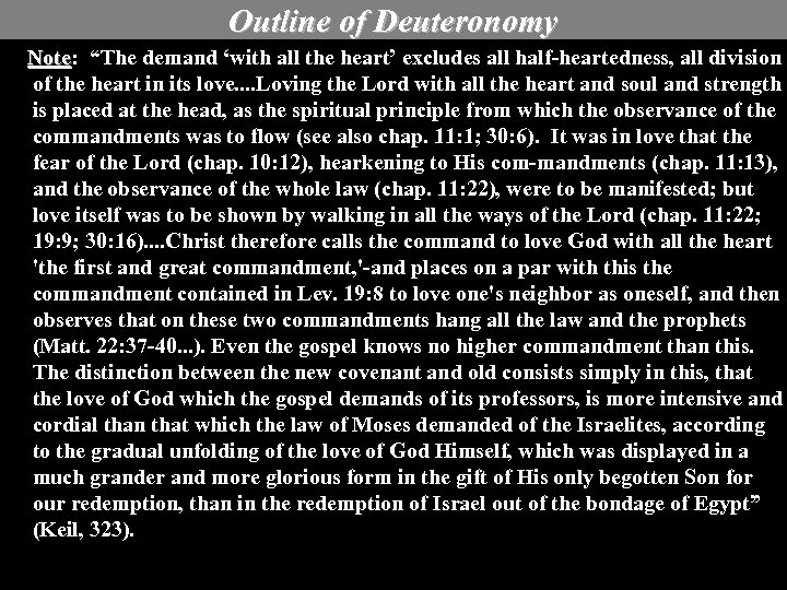 Outline of Deuteronomy Note: “The demand ‘with all the heart’ excludes all half heartedness,