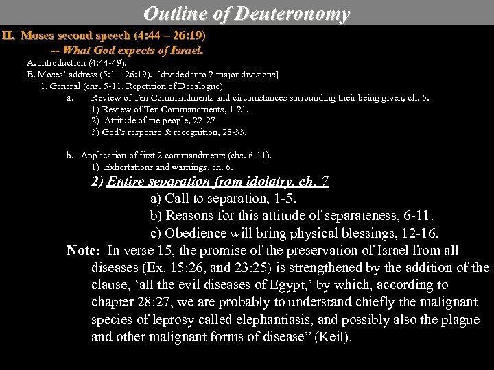 Outline of Deuteronomy II. Moses second speech (4: 44 – 26: 19) -- What