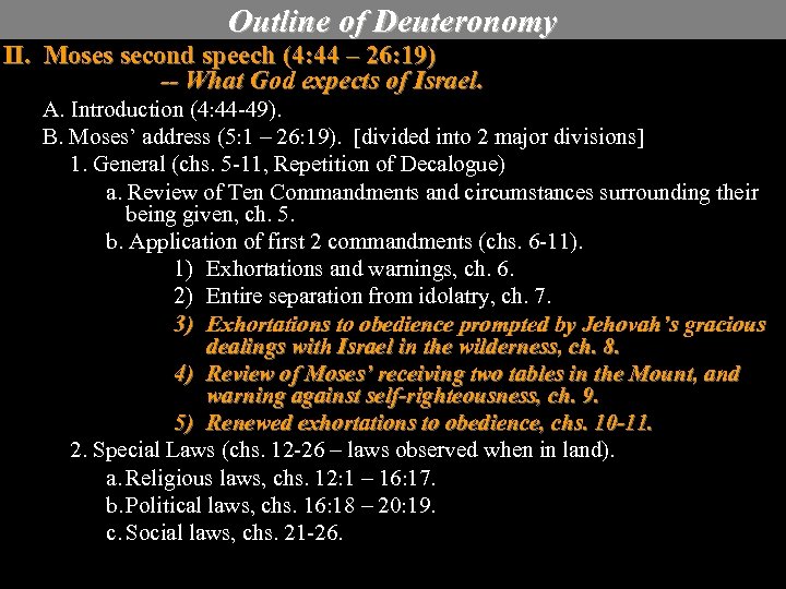 Outline of Deuteronomy II. Moses second speech (4: 44 – 26: 19) -- What