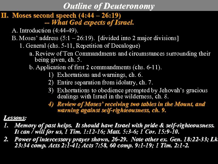 Outline of Deuteronomy II. Moses second speech (4: 44 – 26: 19) -- What