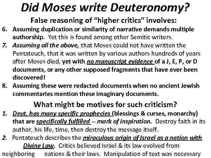 Did Moses write Deuteronomy? False reasoning of “higher critics” involves: 6. Assuming duplication or