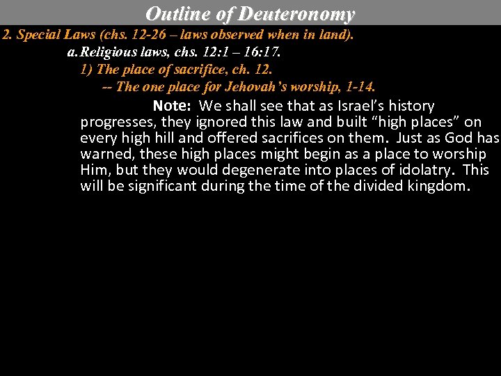 Outline of Deuteronomy 2. Special Laws (chs. 12 -26 – laws observed when in