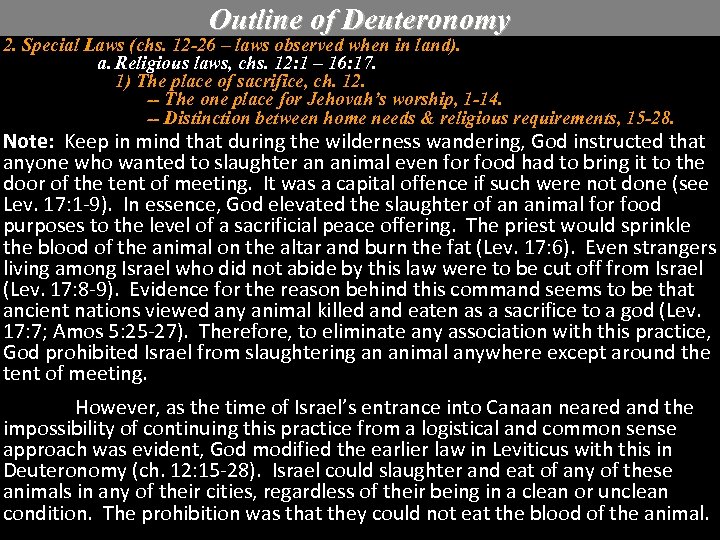 Outline of Deuteronomy 2. Special Laws (chs. 12 -26 – laws observed when in