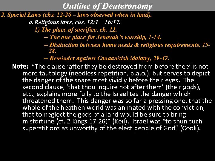 Outline of Deuteronomy 2. Special Laws (chs. 12 -26 – laws observed when in