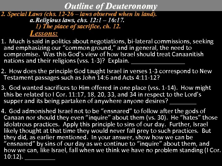 Outline of Deuteronomy 2. Special Laws (chs. 12 -26 – laws observed when in