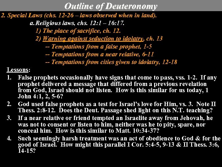 Outline of Deuteronomy 2. Special Laws (chs. 12 -26 – laws observed when in