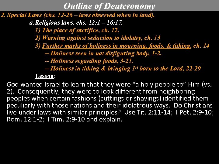 Outline of Deuteronomy 2. Special Laws (chs. 12 -26 – laws observed when in