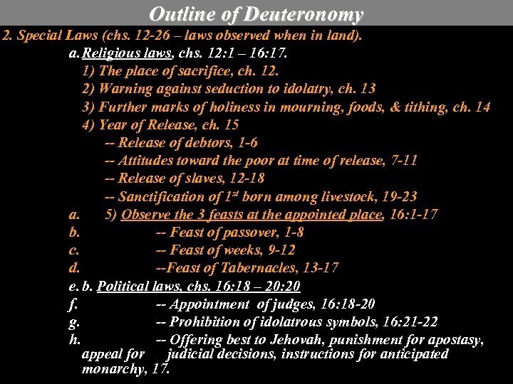 Outline of Deuteronomy 2. Special Laws (chs. 12 -26 – laws observed when in