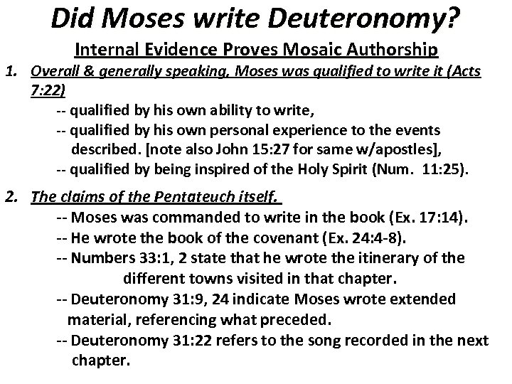 Did Moses write Deuteronomy? Internal Evidence Proves Mosaic Authorship 1. Overall & generally speaking,