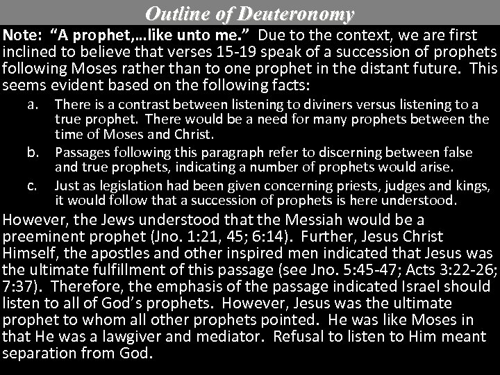 Outline of Deuteronomy Note: “A prophet, …like unto me. ” Due to the context,