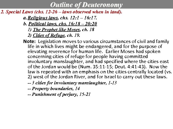 Outline of Deuteronomy 2. Special Laws (chs. 12 -26 – laws observed when in