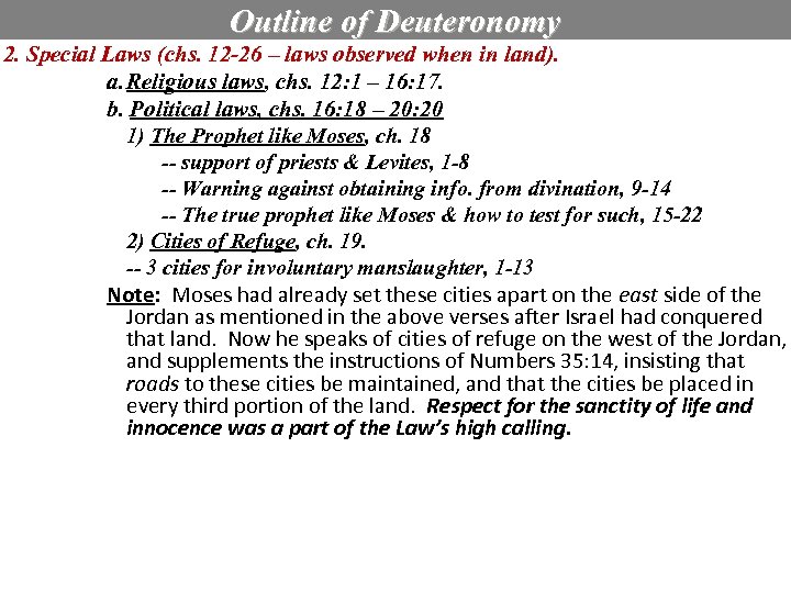 Outline of Deuteronomy 2. Special Laws (chs. 12 -26 – laws observed when in