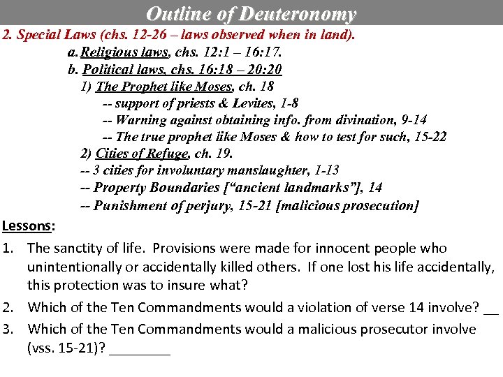 Outline of Deuteronomy 2. Special Laws (chs. 12 -26 – laws observed when in