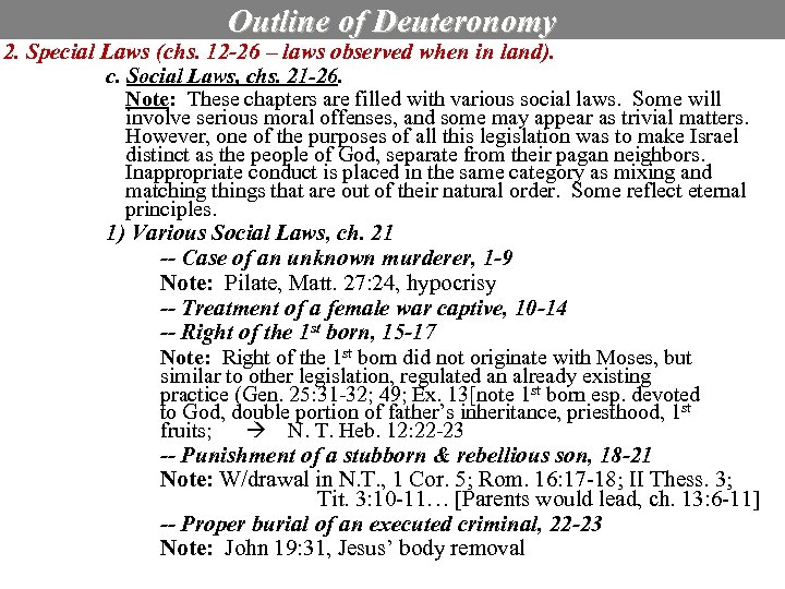 Outline of Deuteronomy 2. Special Laws (chs. 12 -26 – laws observed when in