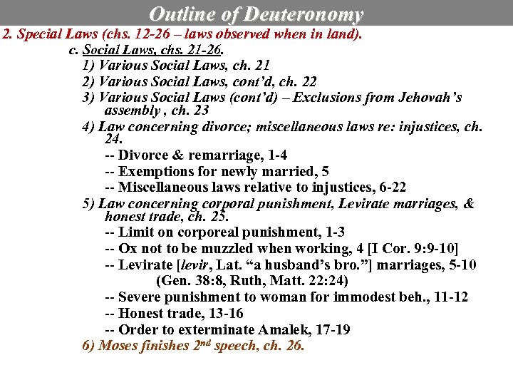 Outline of Deuteronomy 2. Special Laws (chs. 12 -26 – laws observed when in