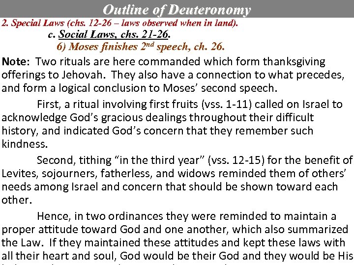 Outline of Deuteronomy 2. Special Laws (chs. 12 -26 – laws observed when in