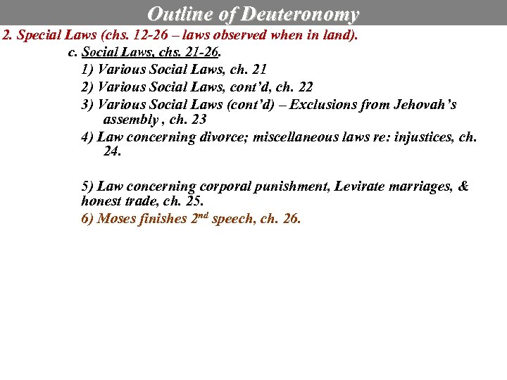 Outline of Deuteronomy 2. Special Laws (chs. 12 -26 – laws observed when in