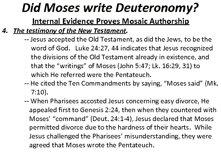 Did Moses write Deuteronomy? Internal Evidence Proves Mosaic Authorship 4. The testimony of the