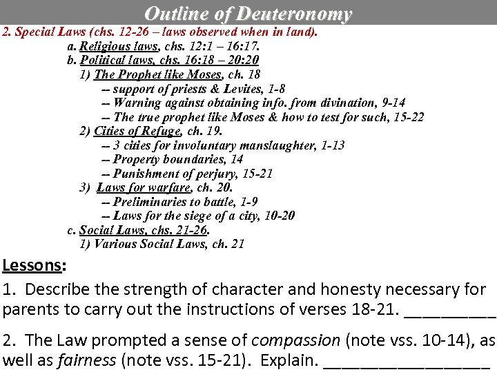 Outline of Deuteronomy 2. Special Laws (chs. 12 -26 – laws observed when in