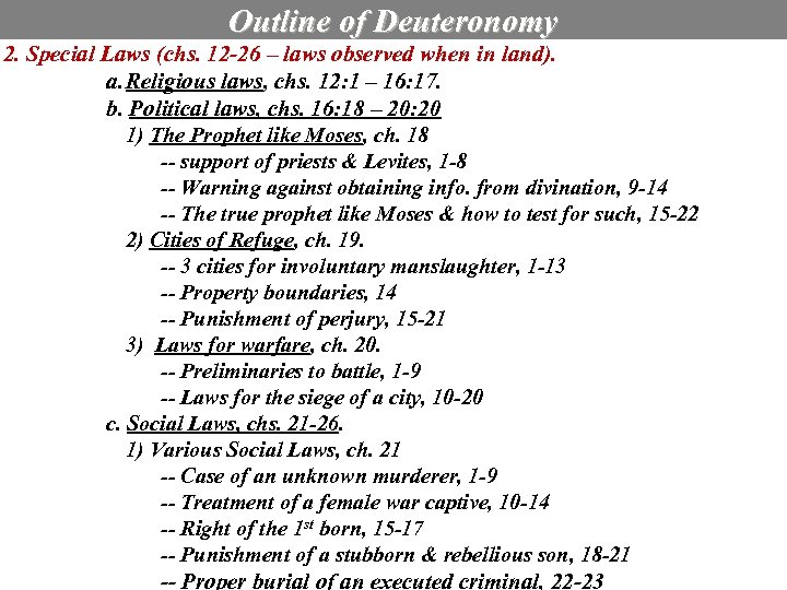 Outline of Deuteronomy 2. Special Laws (chs. 12 -26 – laws observed when in