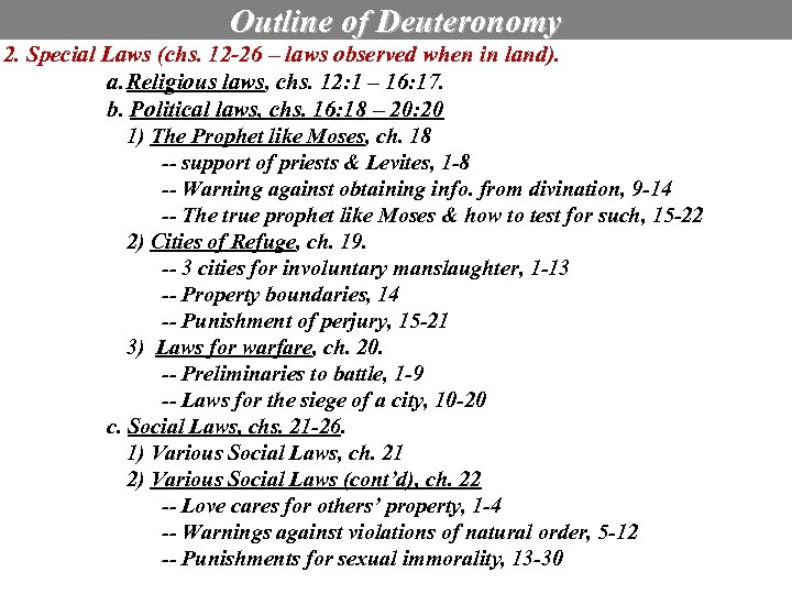 Outline of Deuteronomy 2. Special Laws (chs. 12 -26 – laws observed when in