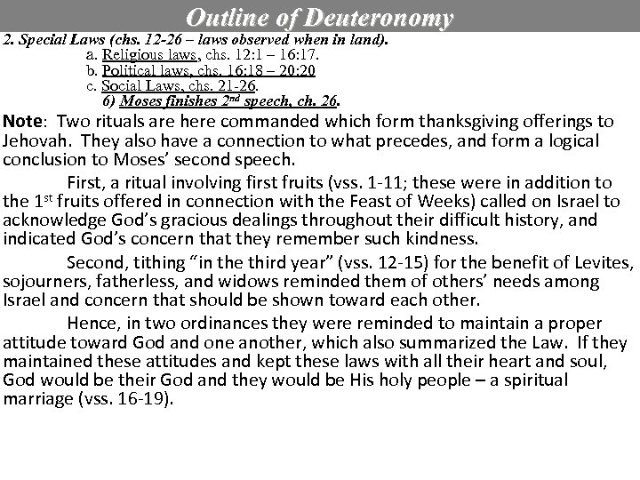 Outline of Deuteronomy 2. Special Laws (chs. 12 -26 – laws observed when in