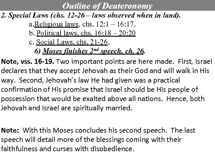 Outline of Deuteronomy 2. Special Laws (chs. 12 -26 – laws observed when in