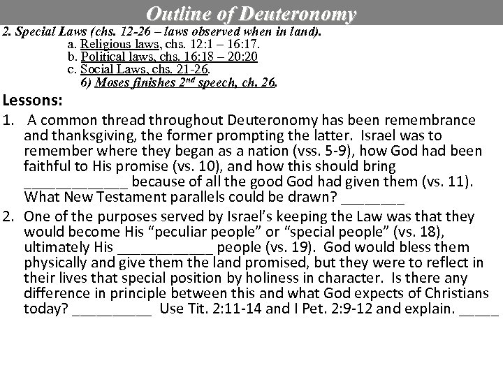 Outline of Deuteronomy 2. Special Laws (chs. 12 -26 – laws observed when in