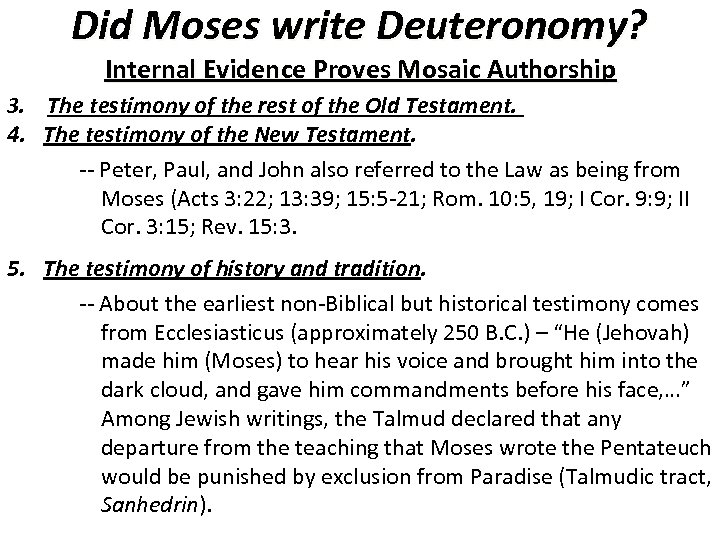 Did Moses write Deuteronomy? Internal Evidence Proves Mosaic Authorship 3. The testimony of the