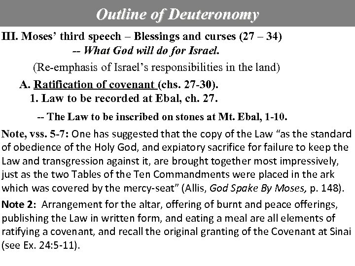 Outline of Deuteronomy III. Moses’ third speech – Blessings and curses (27 – 34)