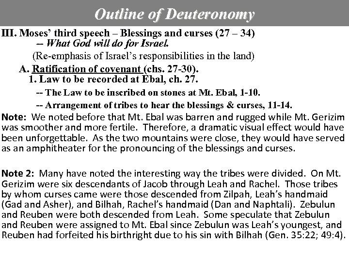 Outline of Deuteronomy III. Moses’ third speech – Blessings and curses (27 – 34)