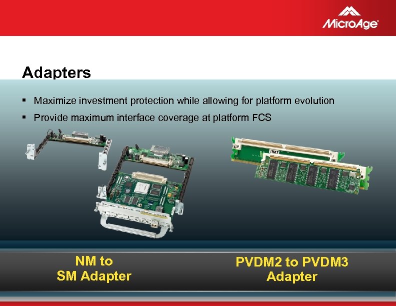 Adapters § Maximize investment protection while allowing for platform evolution § Provide maximum interface