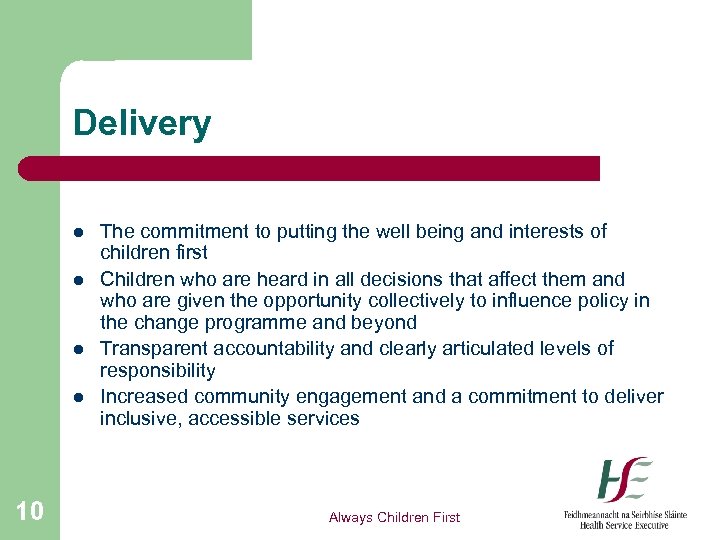 Delivery l l 10 The commitment to putting the well being and interests of