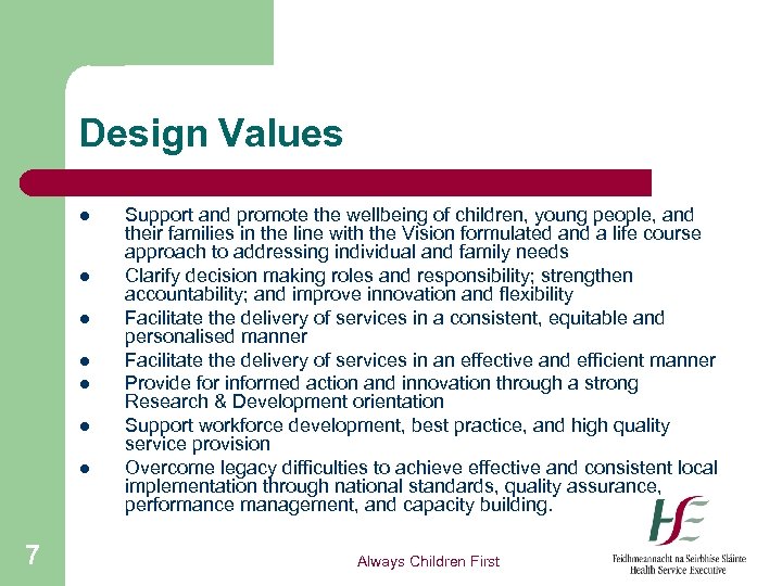 Design Values l l l l 7 Support and promote the wellbeing of children,