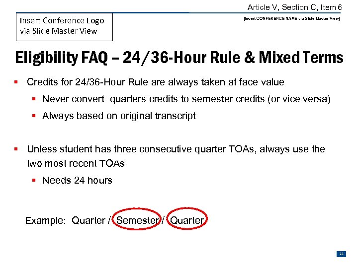 Article V, Section C, Item 6 Insert Conference Logo via Slide Master View [Insert