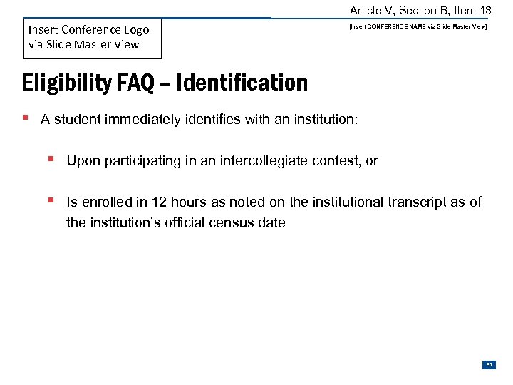 Article V, Section B, Item 18 Insert Conference Logo via Slide Master View [Insert