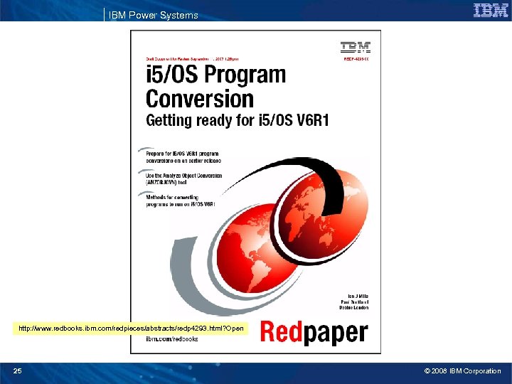 IBM Power Systems http: //www. redbooks. ibm. com/redpieces/abstracts/redp 4293. html? Open 25 © 2008