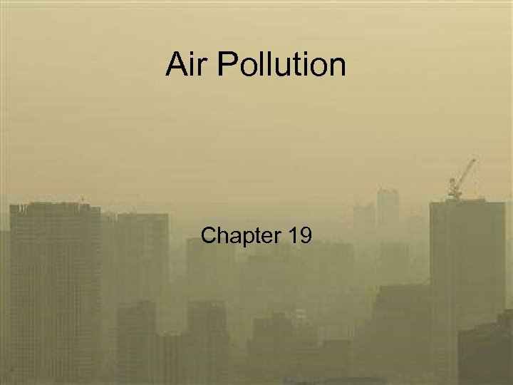 Air Pollution Chapter 19 