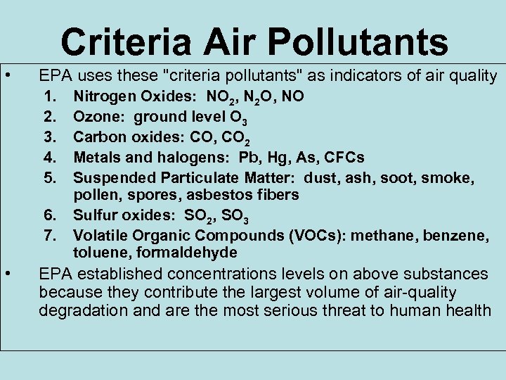 Criteria Air Pollutants • EPA uses these 